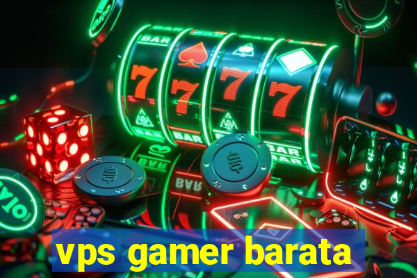 vps gamer barata